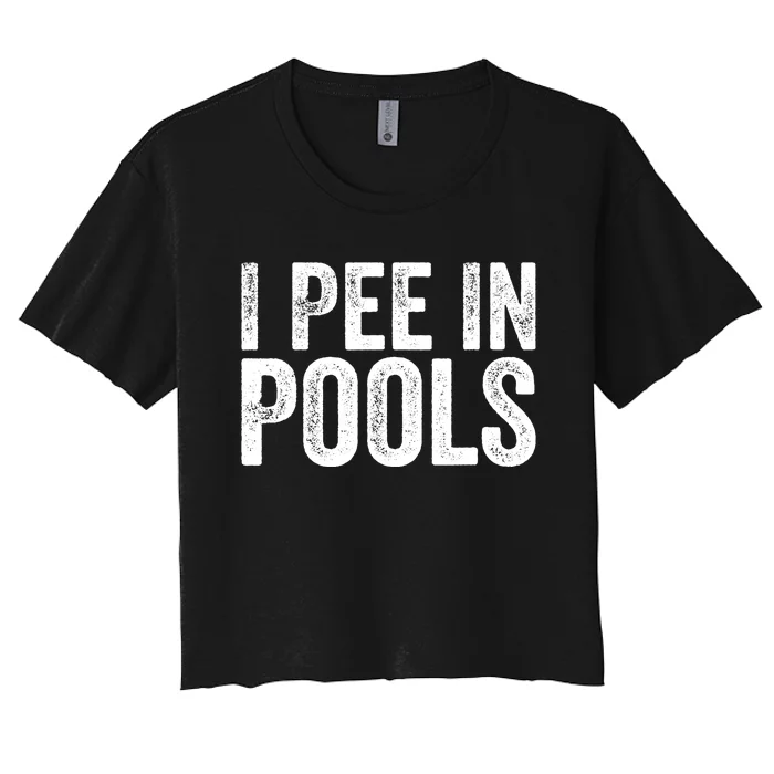 I Pee In Pools Funny Women's Crop Top Tee