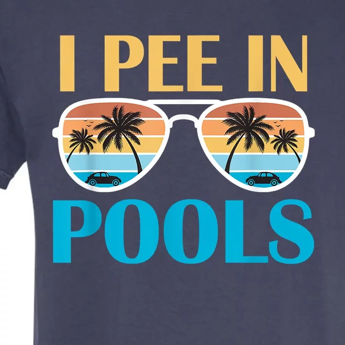 I Pee In Pools Funny Jokes Sarcastic Sayings Garment-Dyed Heavyweight T-Shirt