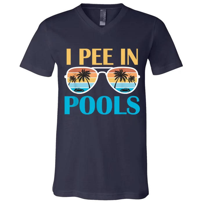 I Pee In Pools Funny Jokes Sarcastic Sayings V-Neck T-Shirt