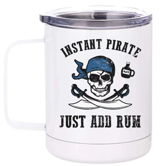 Instant Pirate Just Add Rum Funny Pirate Joke Skull Graphic Front & Back 12oz Stainless Steel Tumbler Cup