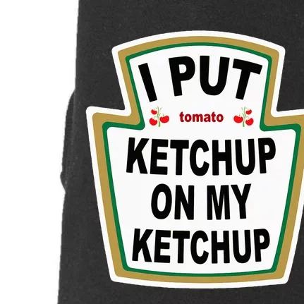 I Put K.E.T.Ch.U.P On Funny Tomato Doggie 3-End Fleece Hoodie