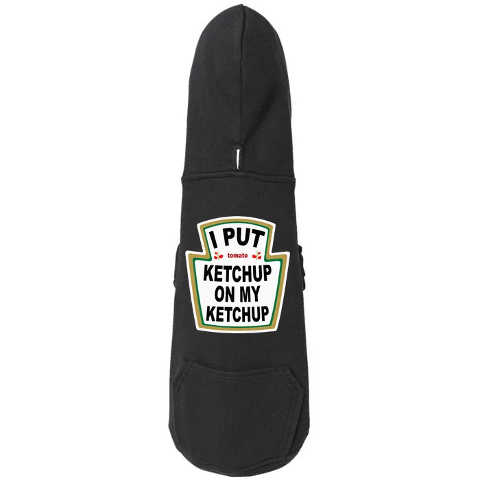 I Put K.E.T.Ch.U.P On Funny Tomato Doggie 3-End Fleece Hoodie