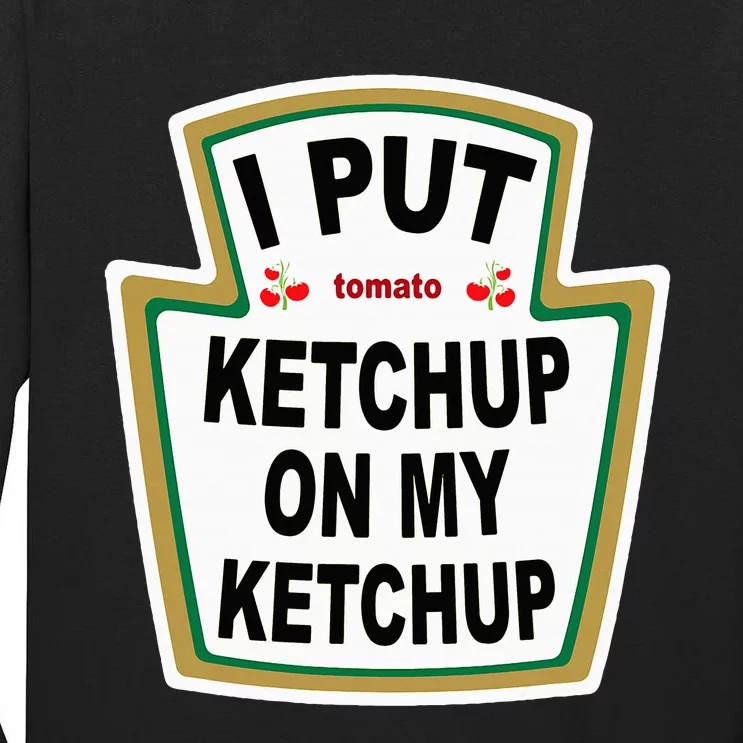 I Put K.E.T.Ch.U.P On Funny Tomato Tall Long Sleeve T-Shirt