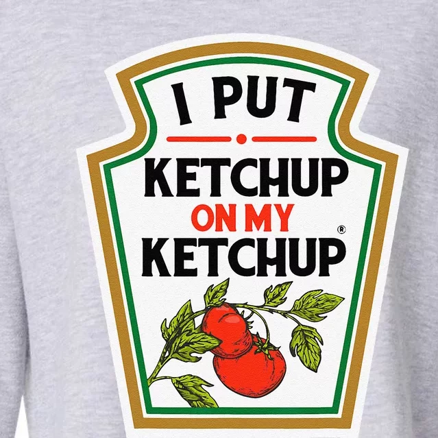 I Put Ketchup On My Ketchup Tomato DIY Halloween Cropped Pullover Crew