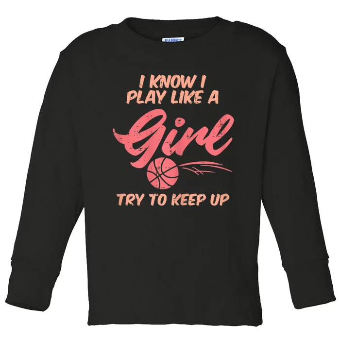 I PLay Like Basketball Cute Player Baller Toddler Long Sleeve Shirt