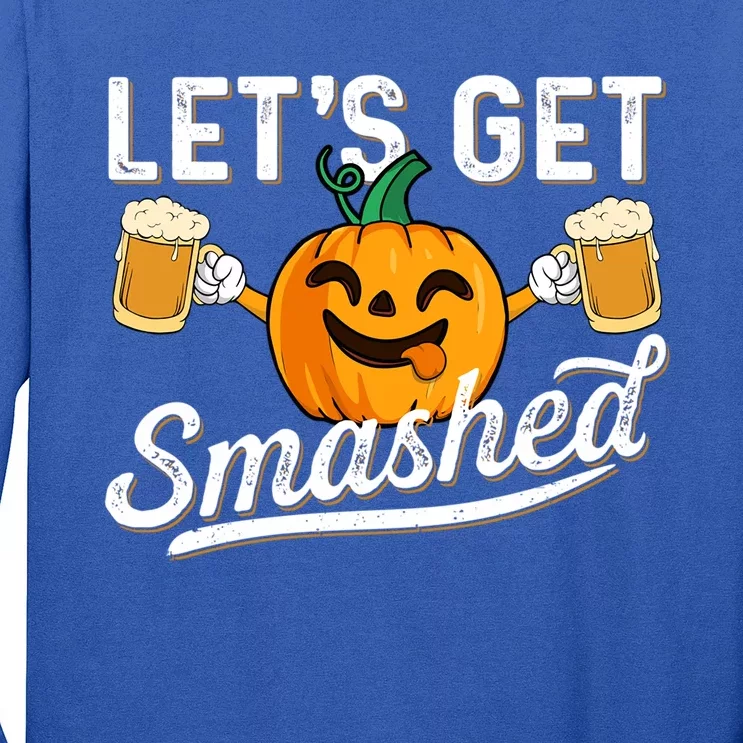 Ing Pumpkin Lets Get Smashed Beer Lover Halloween Funny Gift Long Sleeve Shirt