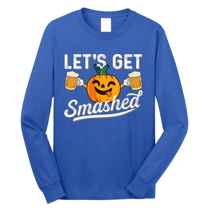 Ing Pumpkin Lets Get Smashed Beer Lover Halloween Funny Gift Long Sleeve Shirt