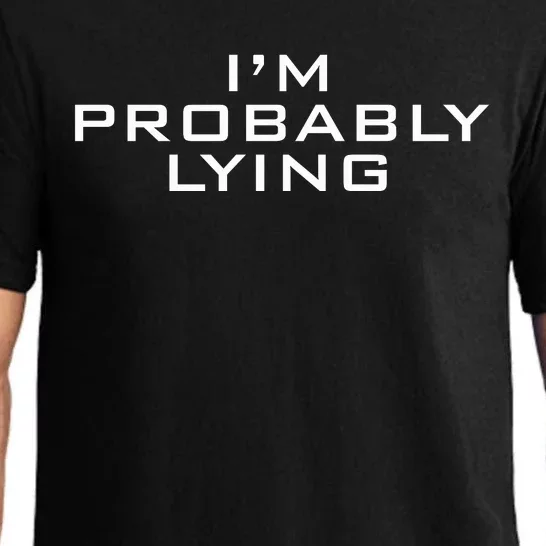 I'm Probably Lying Funny Sarcastic Gift Pajama Set