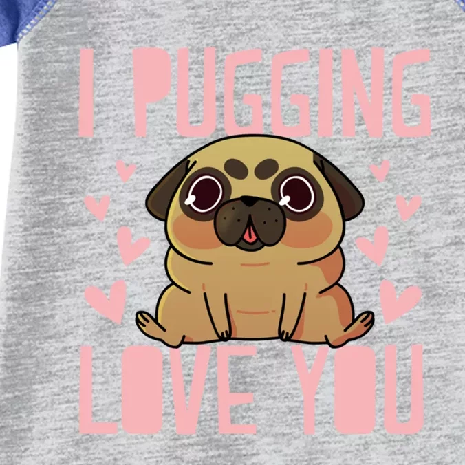 I Pugging Love You Meaningful Gift Cute Valentines Day Pug Dog Mom Dad Gift Infant Baby Jersey Bodysuit