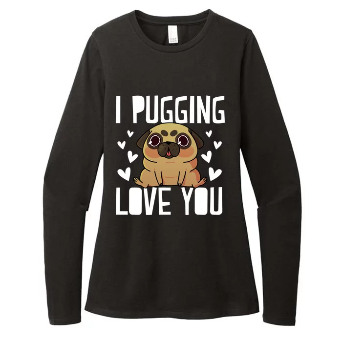 I Pugging Love You Cute Valentines Day Pug Dog Mom Dad Gift Womens CVC Long Sleeve Shirt