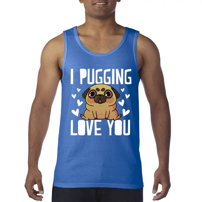 I Pugging Love You Cute Valentines Day Pug Dog Mom Dad Gift Tank Top