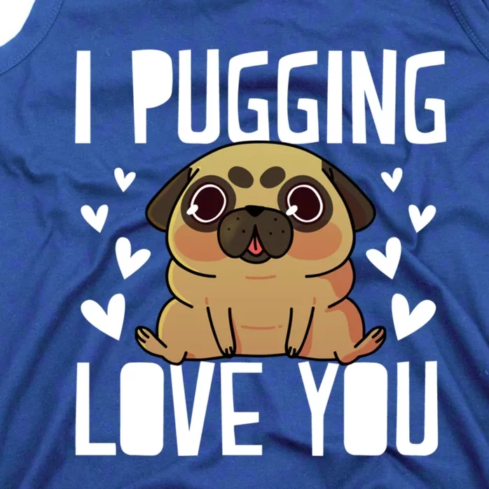 I Pugging Love You Cute Valentines Day Pug Dog Mom Dad Gift Tank Top