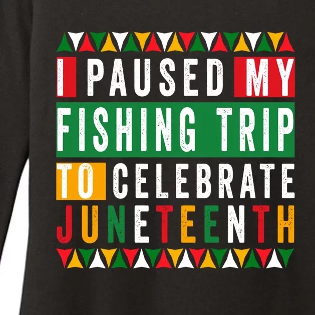 I Paused My Fishing Trip To Celebrate Junenth Afro 1865 Cute Gift Womens CVC Long Sleeve Shirt