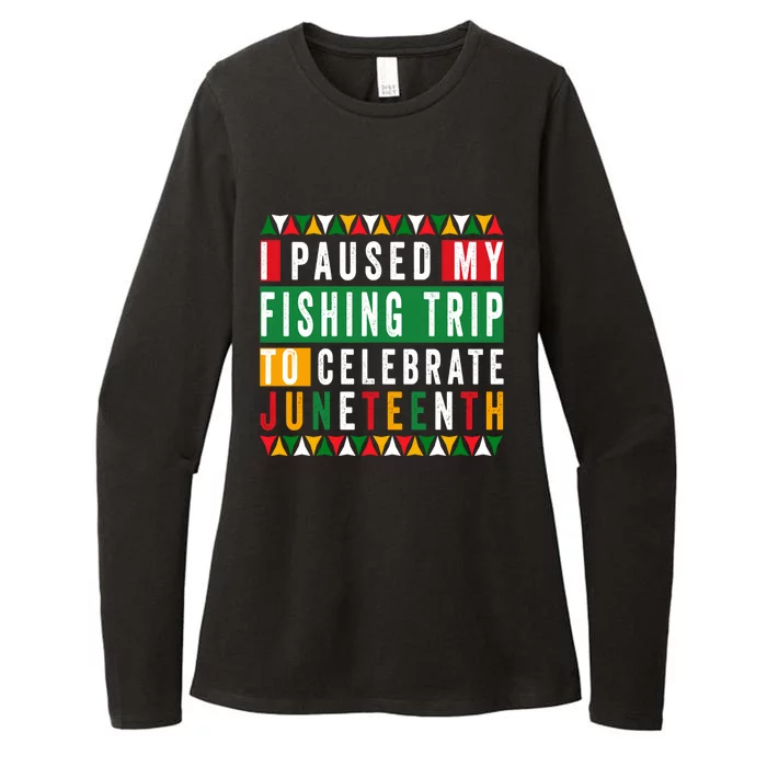 I Paused My Fishing Trip To Celebrate Junenth Afro 1865 Cute Gift Womens CVC Long Sleeve Shirt