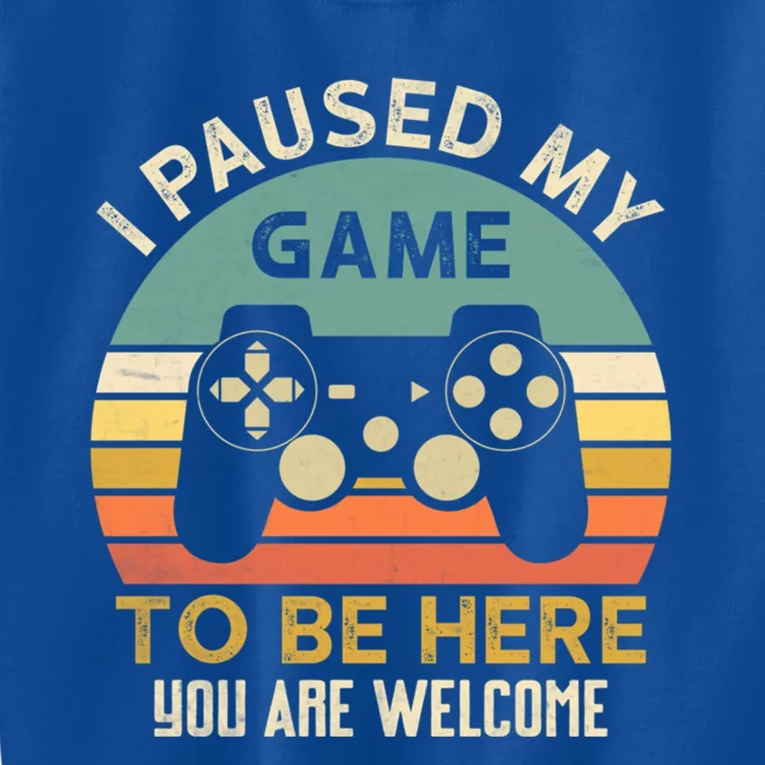 I Paused My Game To Be Here YouRe Welcome Retro Gamer Gift Kids Sweatshirt