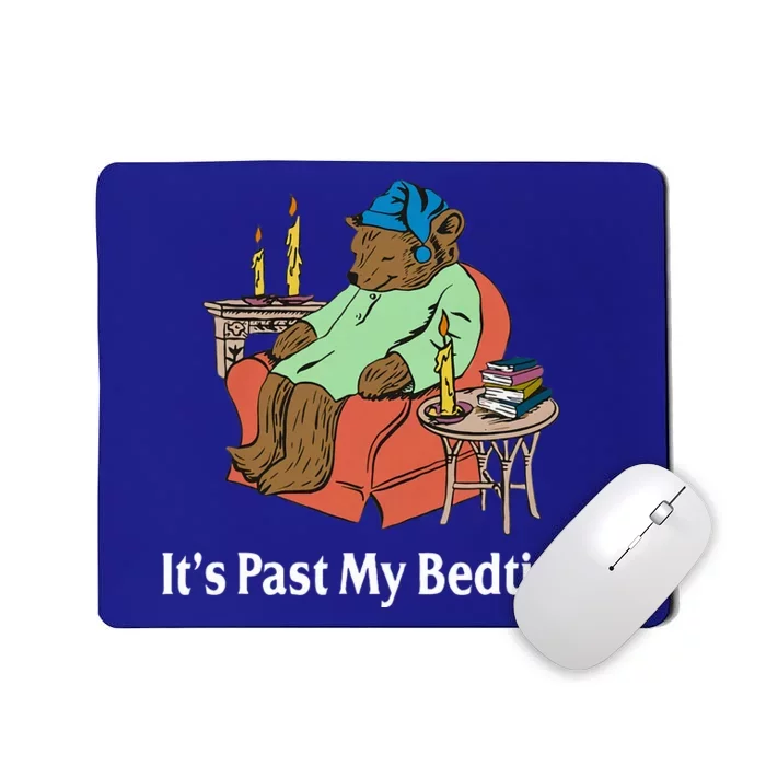 It's Past My Bedtime Funny Bear Lover Reading Gifts Mousepad