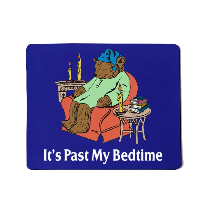 It's Past My Bedtime Funny Bear Lover Reading Gifts Mousepad