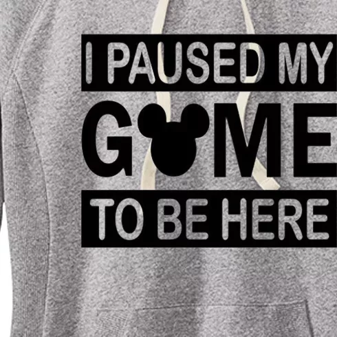 I Paused My Game To Be Here Women's Fleece Hoodie