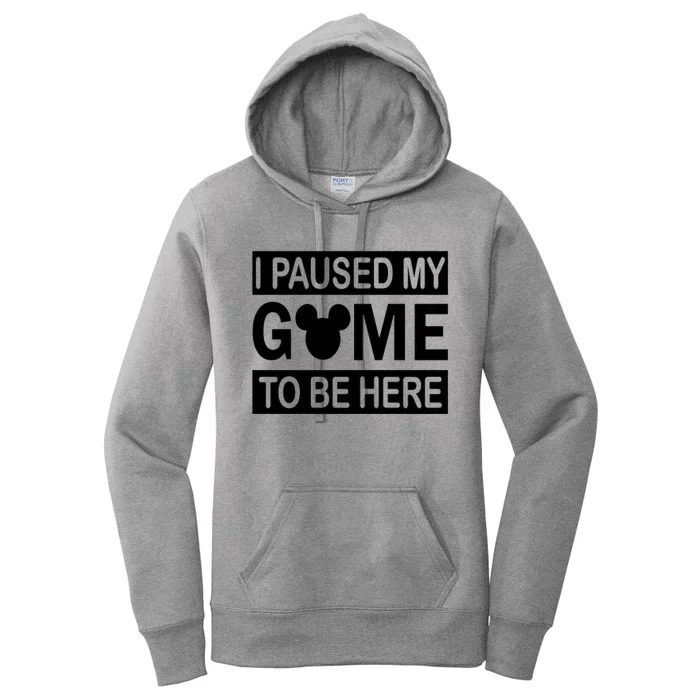 I Paused My Game To Be Here Women's Pullover Hoodie