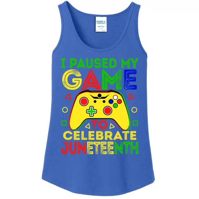 I Paused My Game To Celebrate Juneteenth Black History Gamer Gift Ladies Essential Tank