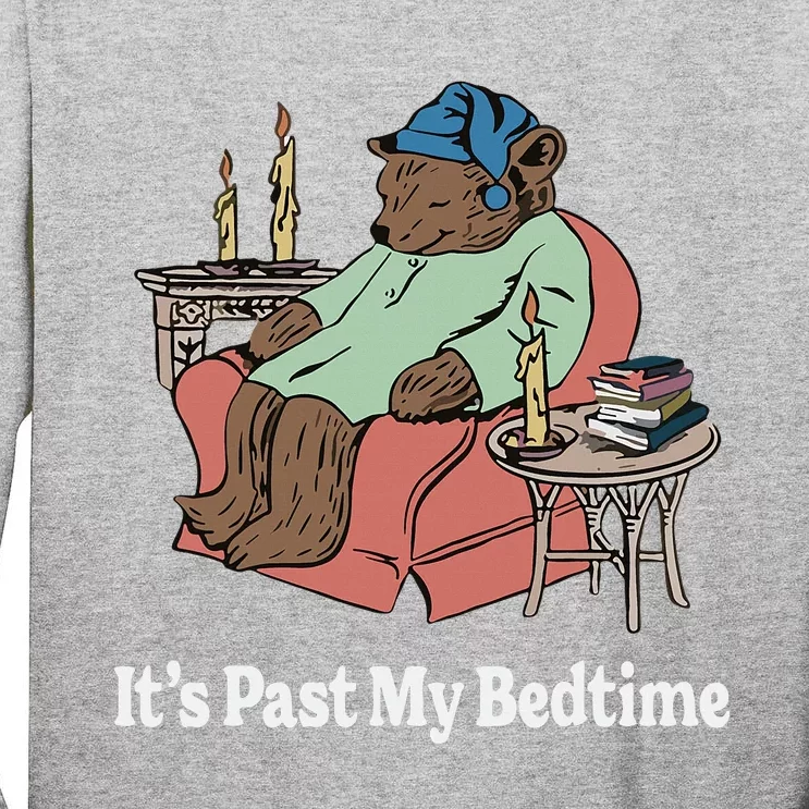 ItS Past My Bedtime Sleepy Bear Time Reading Tall Long Sleeve T-Shirt