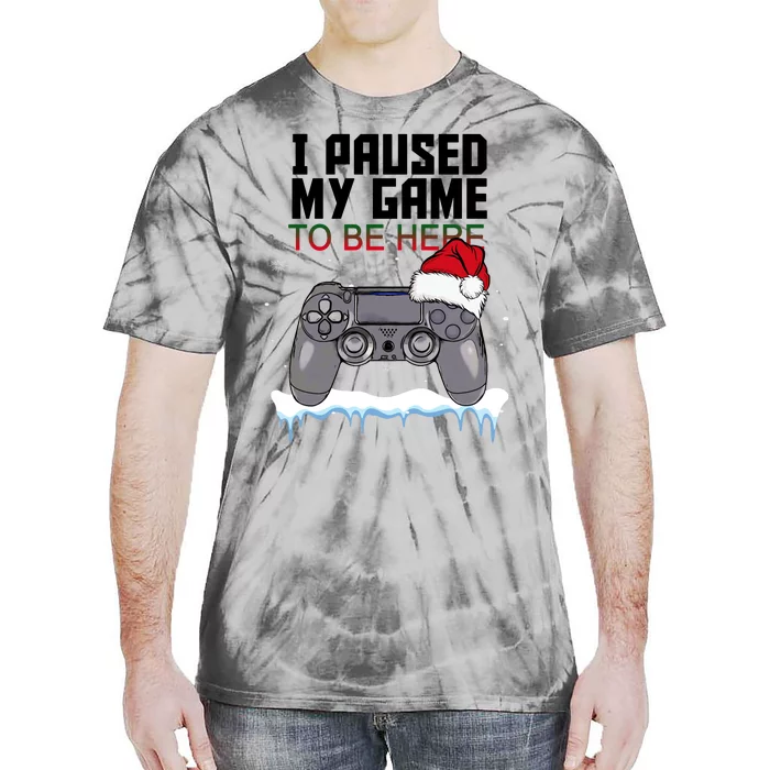 I Paused My Game To Be Here Christmas Gamer Tie-Dye T-Shirt