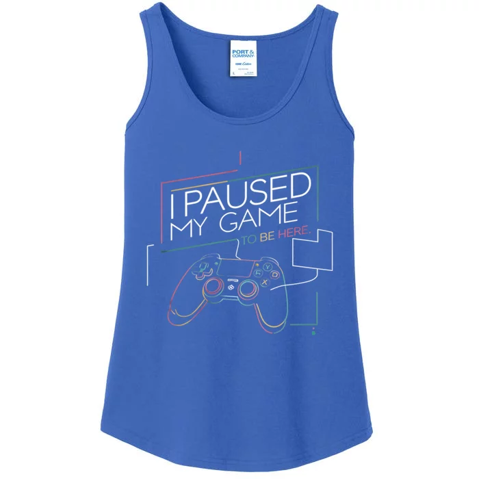 I Paused My Game To Be Here YouRe Welcome Video Gamer Funny Gift Ladies Essential Tank