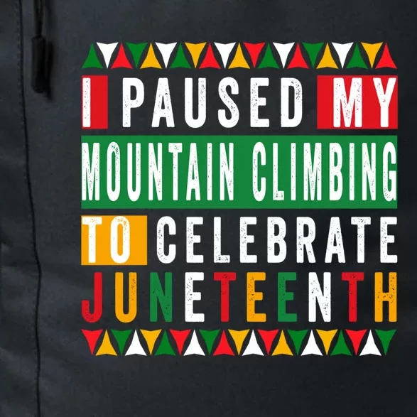 I Paused My Mountain Climbing To Celebrate Junenth 1865 Gift Daily Commute Backpack