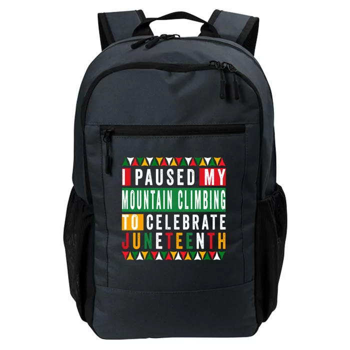 I Paused My Mountain Climbing To Celebrate Junenth 1865 Gift Daily Commute Backpack