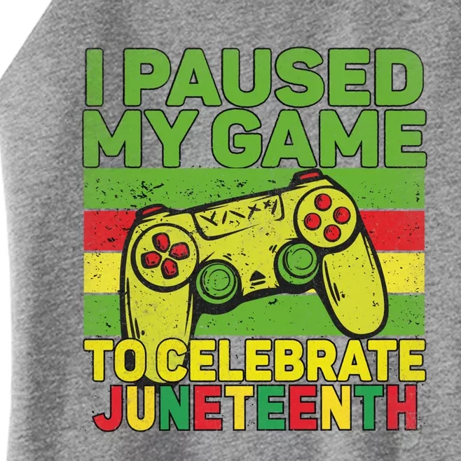 I Paused My Game To Celebrate Juneteenth Gift Women’s Perfect Tri Rocker Tank