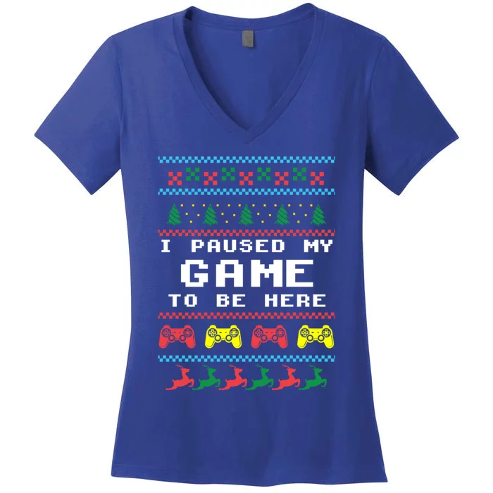 I Paused My Game To Be Here Ugly Christmas Gamer Xmas Gift Cool Gift Women's V-Neck T-Shirt