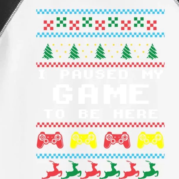 I Paused My Game To Be Here Ugly Christmas Gamer Xmas Gift Cool Gift Toddler Fine Jersey T-Shirt