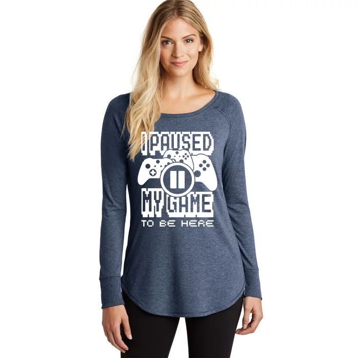 I Paused My Game To Be Here Women's Perfect Tri Tunic Long Sleeve Shirt