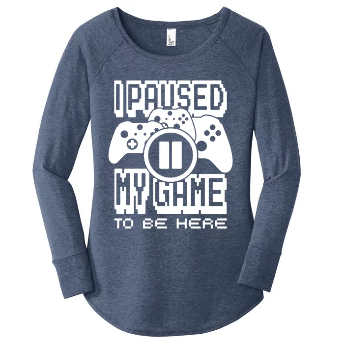 I Paused My Game To Be Here Women's Perfect Tri Tunic Long Sleeve Shirt