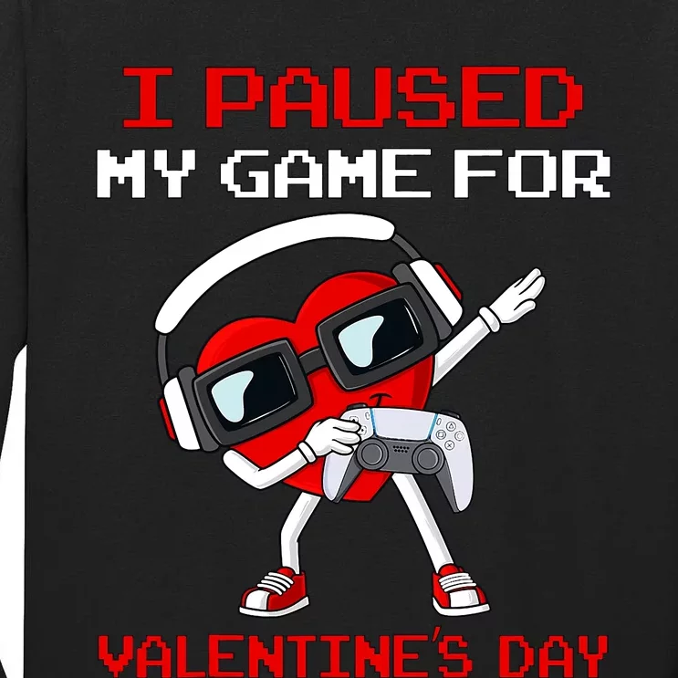 I Paused My Game For Valentines Day Heart Tall Long Sleeve T-Shirt