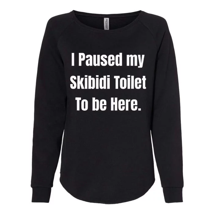 I Paused My Toilet To Be Here Softstyle Womens California Wash Sweatshirt