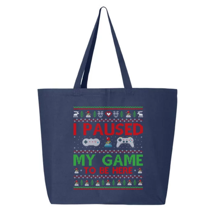 I Paused My Game To Be Here Ugly Video Game Christmas Meaningful Gift 25L Jumbo Tote