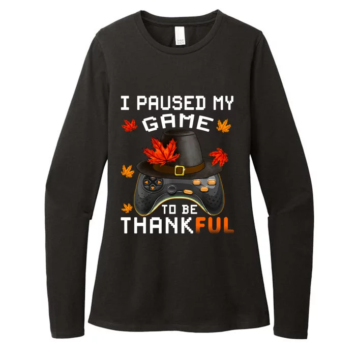 I Paused My Game To Be Thankful Video Game Thanksgiving Gift Womens CVC Long Sleeve Shirt