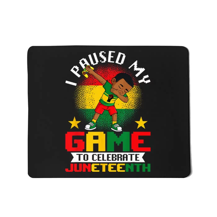 I Paused My Game To Celebrate Juneteenth Dabbing Mousepad