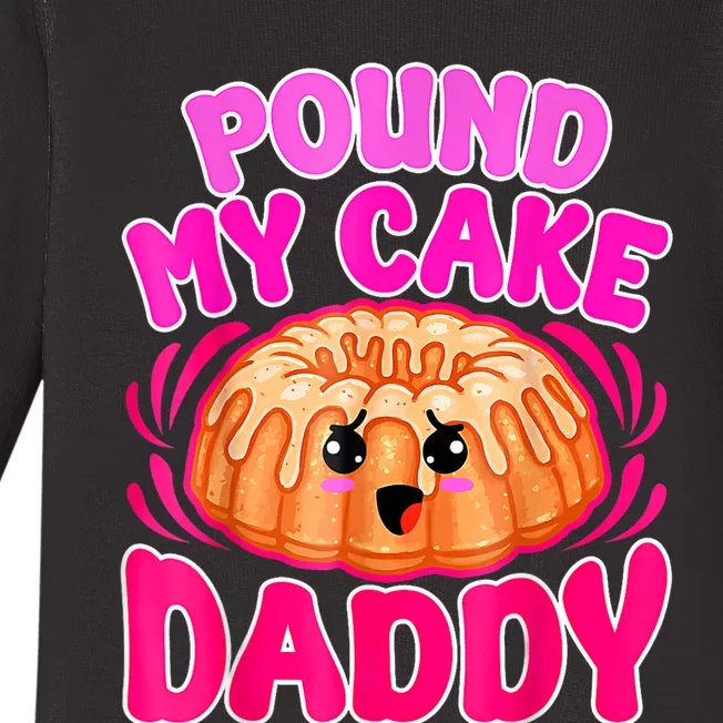 Inappropriate Pound My Cake Daddy Embarrassing Baby Long Sleeve Bodysuit