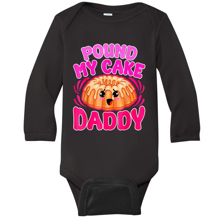 Inappropriate Pound My Cake Daddy Embarrassing Baby Long Sleeve Bodysuit