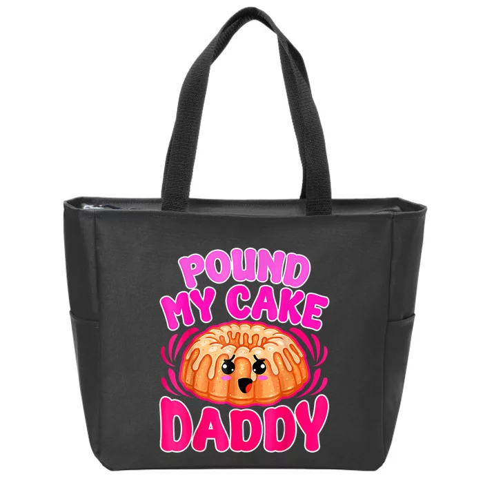 Inappropriate Pound My Cake Daddy Embarrassing Zip Tote Bag