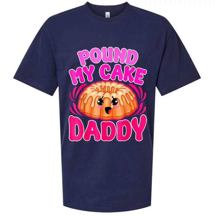 Inappropriate Pound My Cake Daddy Embarrassing Sueded Cloud Jersey T-Shirt