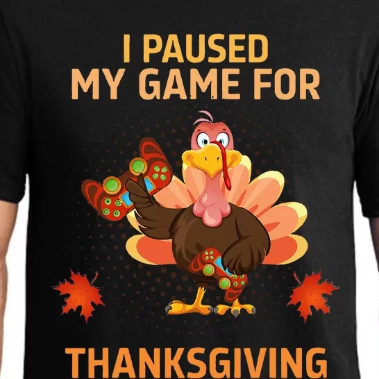 I Paused My Game For Thanksgiving Gamer Turkey Pajama Set