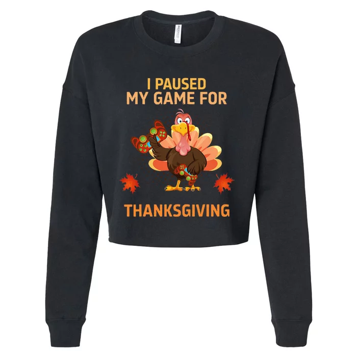 I Paused My Game For Thanksgiving Gamer Turkey Cropped Pullover Crew