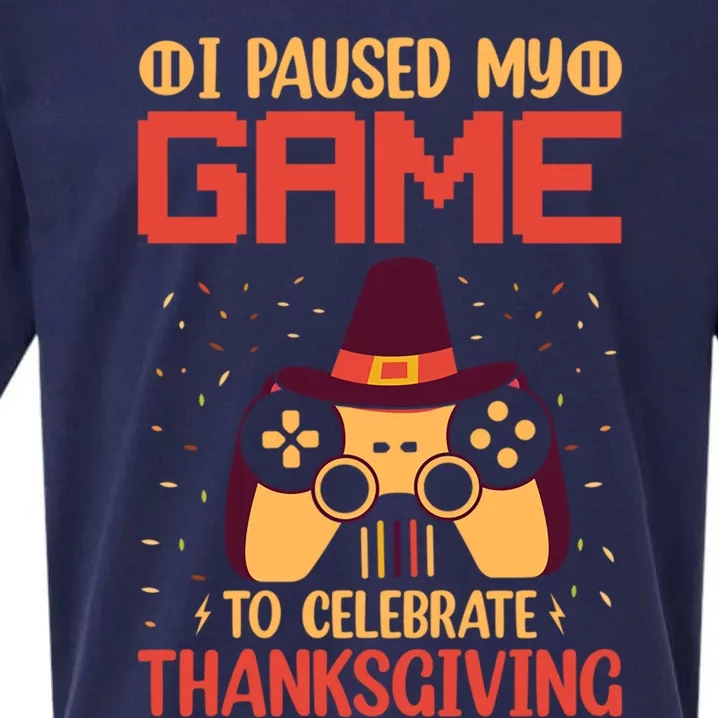 I Paused My Game To Celebrate Thanksgiving Gamer Life Gaming Gift Sueded Cloud Jersey T-Shirt