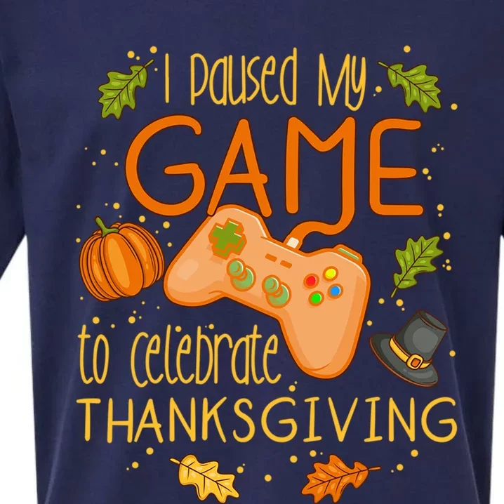 I Paused My Game To Celebrate Thanksgiving Video Gamer Gift Sueded Cloud Jersey T-Shirt