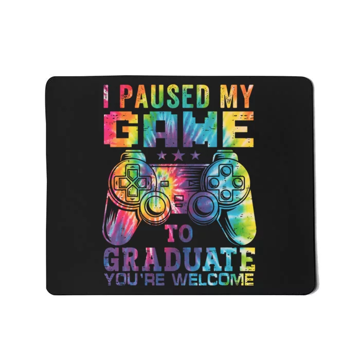 I Paused My Game To Graduate Video Gamer Graduation Men Boy Mousepad