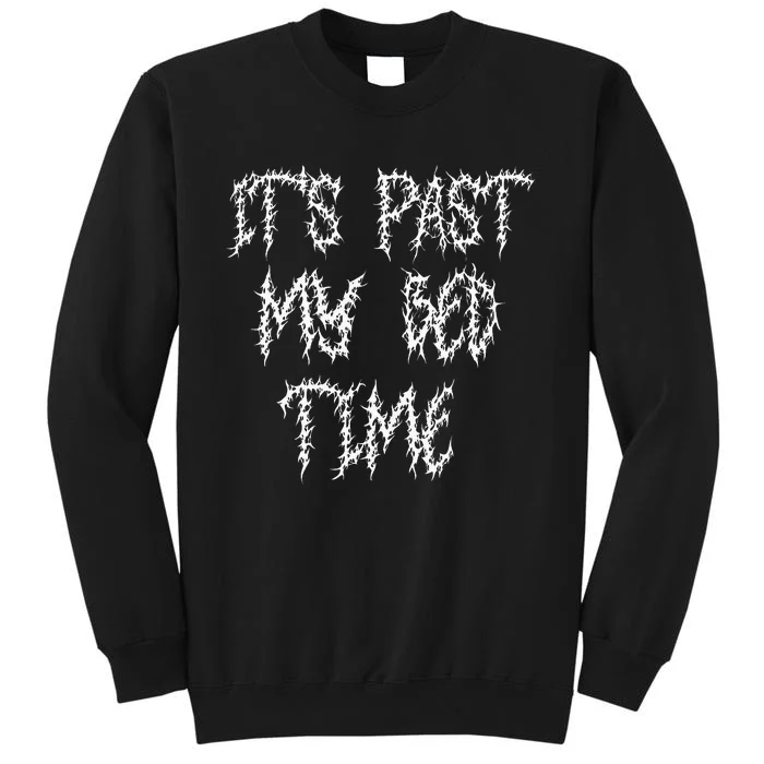 ItS Past My Bedtime Ironic Death Metal Black Aesthetic Sweatshirt