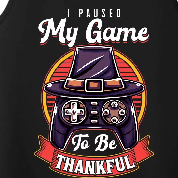 I Paused My Game To Be Thankful Thanksgiving Video Gamer Gift Performance Tank